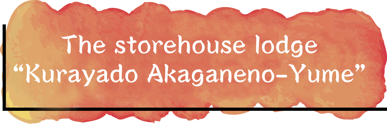 The storehouse lodge Kurayado Akaganeno-Yume